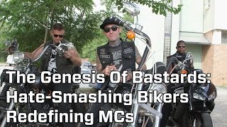 The Genesis Of Bastards HateSmashing Bikers Redefining MCs [upl. by Adniuqal]