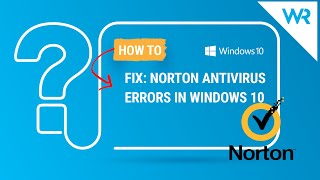 How to fix Norton antivirus errors on Windows 10 [upl. by Ramat]