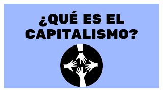 ¿Qué es el Capitalismo [upl. by Clarie905]