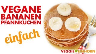 Vegane Bananen Pancakes  Pfannkuchen ohne Ei [upl. by Raab]