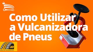 Como Utilizar a Vulcanizadora de Pneus JMEQUIPAMENTOS  Loja do Mecânico [upl. by O'Shee]