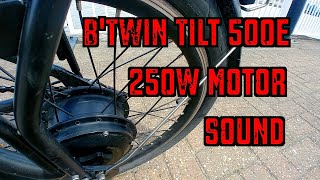 Btwin Tilt 500e Electric Folding eBike  250W Rear Hub Motor Sound  All Modes [upl. by Gothurd]