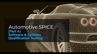 Part 4 Automotive SPICE Software amp Systems Qualification Testing [upl. by Nwahsit]