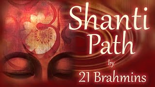 Shanti Path  Vedic Mantra Chanting by 21 Brahmins  Sacred Chants [upl. by Krucik]