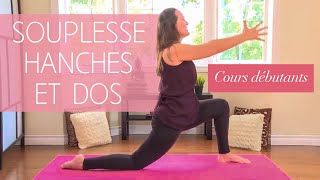 Souplesse Hanches amp Dos  Cours Yoga débutants [upl. by Lawson]