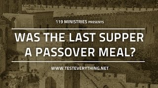 Was the Last Supper a Passover Meal  119 Ministries [upl. by Annhej]