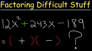 How To Factor Difficult Quadratic Equations [upl. by Ikkin207]