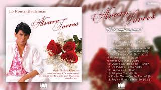 Alvaro Torres  15 Romantiquísimas Disco Completo [upl. by Onirefez]