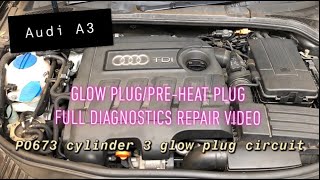 Audi A3 16 20092013 Glow Plug Preheat plug repair diagnostic P0673 3 Cylinder glow plug circuit [upl. by Yurik]