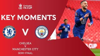 Chelsea v Manchester City  Key Moments  SemiFinal  Emirates FA Cup 202021 [upl. by Ecnerrat]