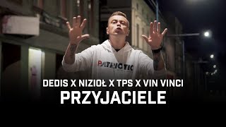 Dedis ft Nizioł TPS Vin Vinci  Przyjaciele prod Flame [upl. by Lohman]