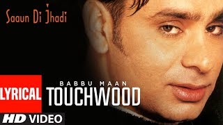 Touch Wood Babbu Maan Lyrical Video Saun Di Jhadi  Punjabi Lyrical Songs [upl. by Ardnaed]