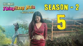 Keimah Thingtlang Nula S2  Epi 5 [upl. by Noiroc136]