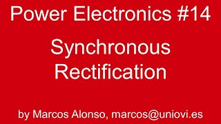 PE 14 Synchronous Rectification [upl. by Launcelot922]