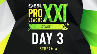 ESL Pro League Season 21  Day 3  Stream A  FULL SHOW [upl. by Lyrpa]