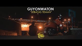 GUYONWATON OFFICIAL  SEBATAS TEMAN OFFICIAL LYRIC VIDEO [upl. by Lymann]