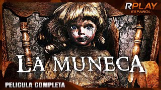 LA MUNECA  TERROR  RPLAY PELICULA EN ESPANOL [upl. by Esinrahs]