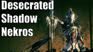 Warframe Builds DesecrateShadow Nekros [upl. by Ayisan]