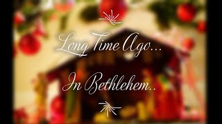 Long Time Ago in Bethlehem An old Christmas song [upl. by Acimad]