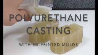 Polyurethane Casting Using 3D Printed Molds [upl. by Patty]