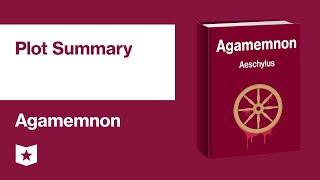 Agamemnon by Aeschylus  Plot Summary [upl. by Eceer]