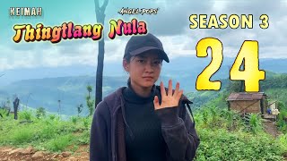 Keimah Thingtlang Nula S3  Epi 24 [upl. by Franek476]