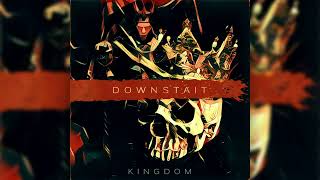 Downstait  Kingdom HQ Audio [upl. by Anaujait]