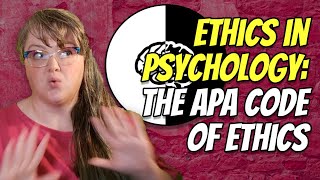 Ethics in Psychology The APA Code of Ethics [upl. by Mlawsky565]