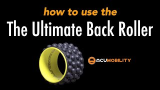 ACUMOBILITY How to use the Ultimate Back Roller [upl. by Ylagam]