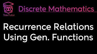 RECURRENCE RELATIONS using GENERATING FUNCTIONS  DISCRETE MATHEMATICS [upl. by Nuahsor]