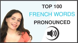 PRONOUNCE THE 100 MOST COMMON FRENCH WORDS [upl. by Adnorahc]