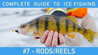 Complete Guide To Ice Fishing  7  Rods and Reels 3 Must Have Combos [upl. by Derrek]