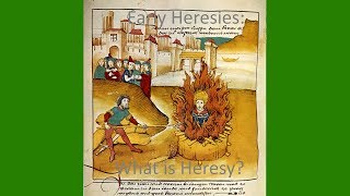 Early Christian Heresies What Is Heresy [upl. by Ahsiram]