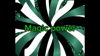 Magic power [upl. by Maye618]