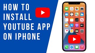 How to Install YouTube App on iPhone [upl. by Nyrret561]