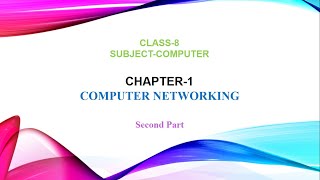 Chapter 1 Computer Networking  Part 2  Class 8 [upl. by Htiekel735]