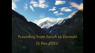 Travelling from Zurich to Zermatt [upl. by Adnahsar]