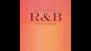 Old School RampB Love Songs [upl. by Eked]