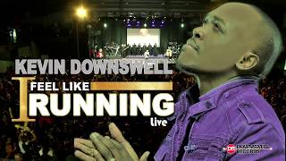 I FEEL LIKE RUNNING LIVE Official Video KEVIN DOWNSWELL [upl. by Ajile]