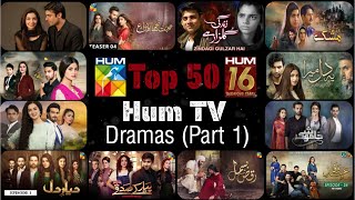 Top 50 Most Popular Dramas Of Hum TV Part 1  16th Anniversary Of Hum TV  HUMTV [upl. by Yevi]