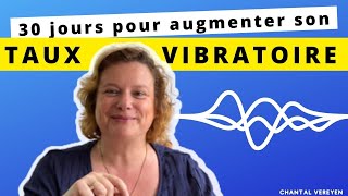 Augmenter son taux vibratoire en 30 jours [upl. by Suter573]