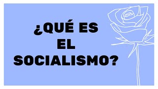 ¿Qué es el Socialismo [upl. by Mairym]