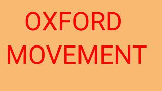 OXFORD MOVEMENT [upl. by Nilram]