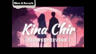 Kina Chir slowreverb Hardik Bhardwaj Punjabi Song [upl. by Gabey886]