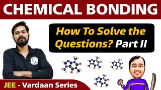 Chemical Bonding  How to Solve the Questions Part 2  Class 11  JEE  Vardaan Series [upl. by Curt295]