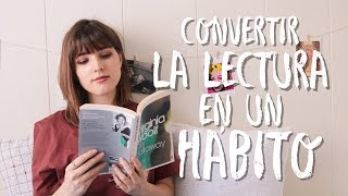 10 CONSEJOS PARA CONVERTIR LA LECTURA EN HÁBITO 📚✨ Leer más y mejor [upl. by Dwane705]