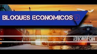 ¿ QUE SON LOS BLOQUES ECONÓMICOS  te lo explico [upl. by Knowlton310]