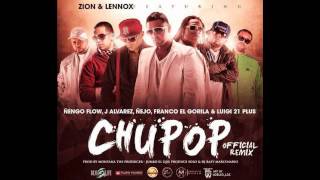 Chupop Remix  Zion amp Lennox Ft Ñengo Lui G 21Plus Ñejo J Alvarez Y ElGorila 2012★ [upl. by Eduardo882]