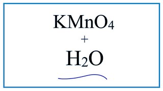 Equation for KMnO4  H2O Potassium Permanganate  Water [upl. by Sakiv]