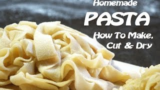 Homemade Pasta  How To Make Cut amp Dry [upl. by Ahsiniuq]